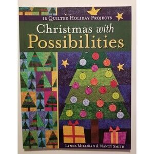 Christmas With Possibilities Quilting Book 16 Holiday Projects Lynda Mulligan